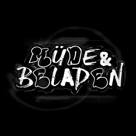 Müde & Beladen