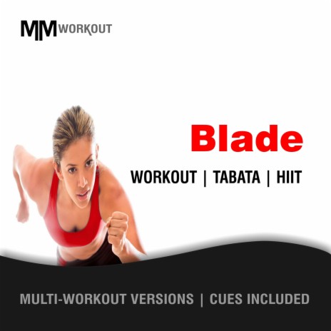 Blade (40-20 HIIT Workout Mix) ft. Body Rockerz, Tabata Music, Dj Bata Boy, MickeyMar & Tabata Productions