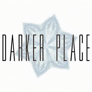 Darker Place