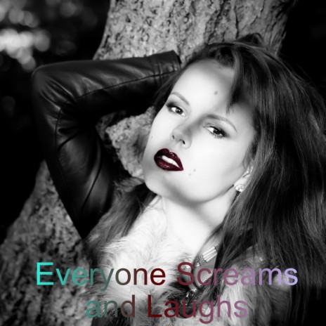 Everyone Screams and Laughs | Boomplay Music