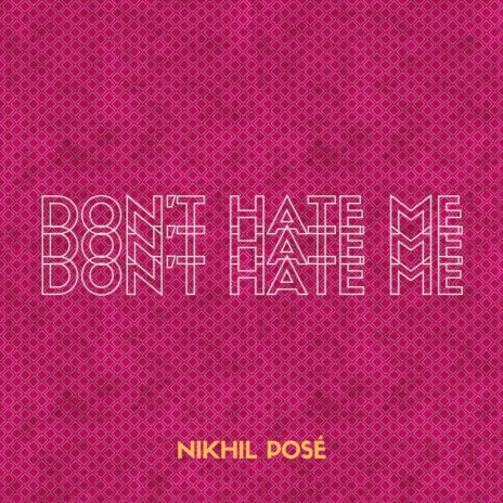 Don't Hate Me | Boomplay Music