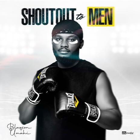 Shoutout to men | Boomplay Music