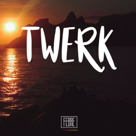 Twerk ft. André Mol, MatheusMT & Gabriel Maré | Boomplay Music