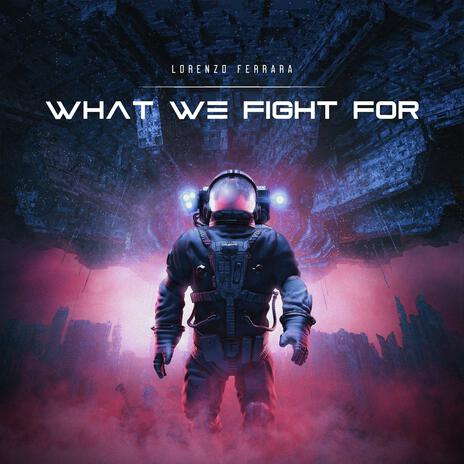 What We Fight For | Boomplay Music