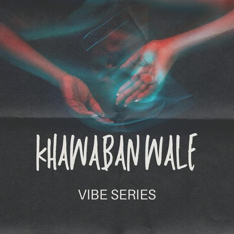 Khawaban Wale | Boomplay Music