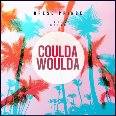 Coulda Woulda (feat. Belvo) | Boomplay Music