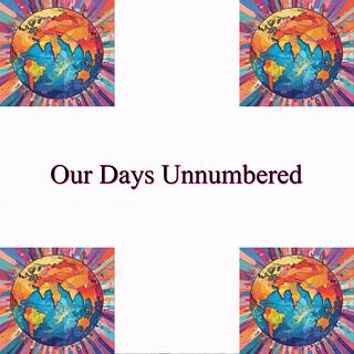 Our Days Unnumbered