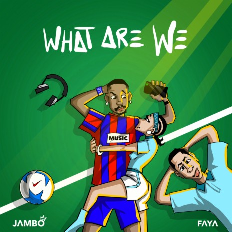 What are we ft. Faya | Boomplay Music