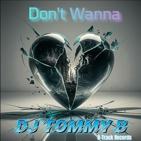 Don't Wanna | Boomplay Music