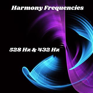 Harmony Frequencies: Solfeggio Healing for Stress Relief, Anxiety Removal and Love Activation at 528 Hz & 432 Hz