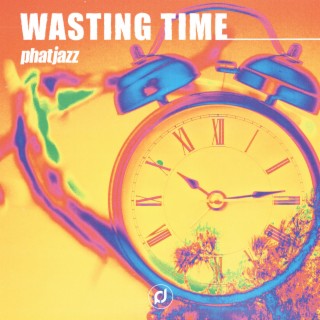 Wasting Time