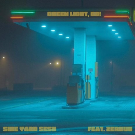 Green Light, Go! ft. ZerBuu | Boomplay Music