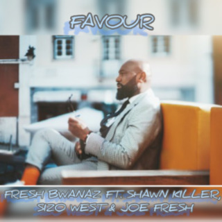 Favour ft. Shawn Killer, Sizo West & Joe Fresh