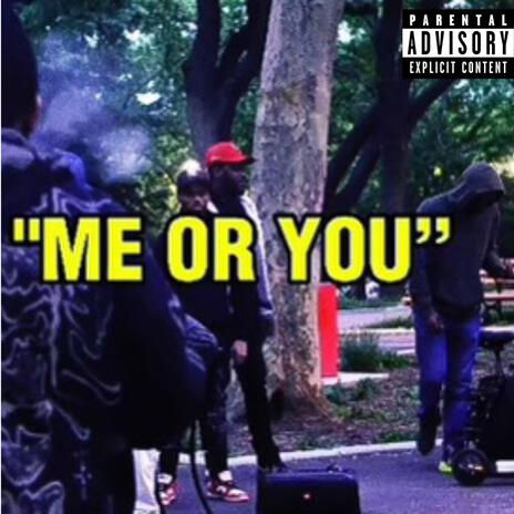 Me Or You | Boomplay Music