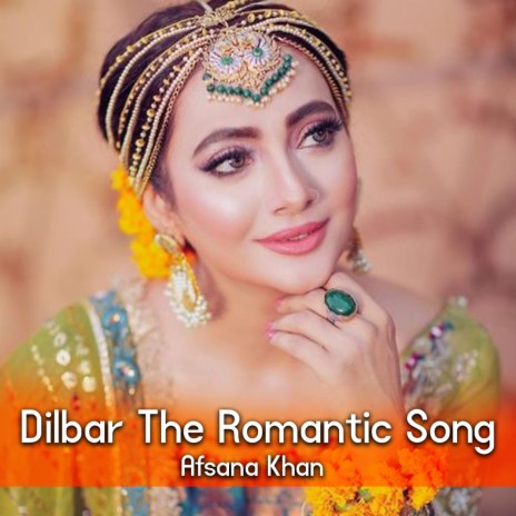 Dilbar (The Romantic Song) | Boomplay Music