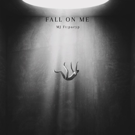 FALL ON ME ft. pacyp | Boomplay Music