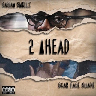 SADDAM SMXLLZ & SCARFACE$uAVE (2 AHEAD)