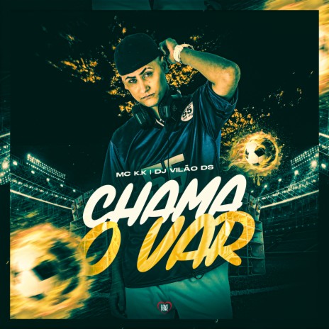 Chama o Var ft. DJ Vilão DS & Love Funk | Boomplay Music