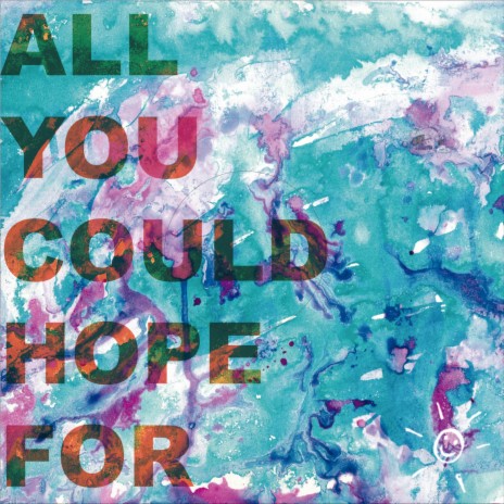 All You Could Hope For | Boomplay Music