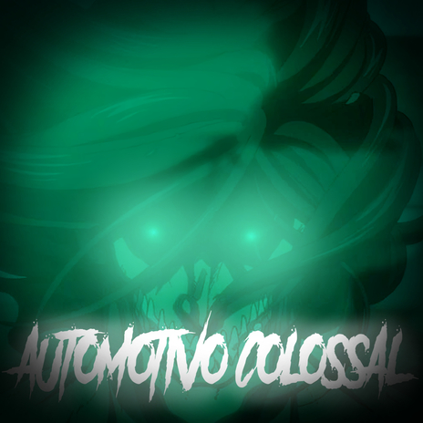 AUTOMOTIVO COLOSSAL | Boomplay Music