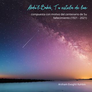 ABDU'L'BAHÁ TU ESTELA DE LUZ