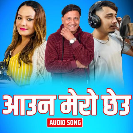 Aauna Mero Chheu | Boomplay Music