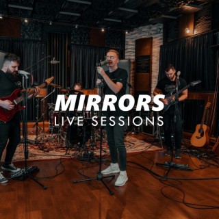 Mirrors (Live Sessions)