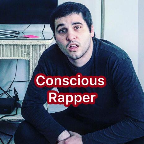 Conscious Rapper (Extra Sophisticated Version) | Boomplay Music