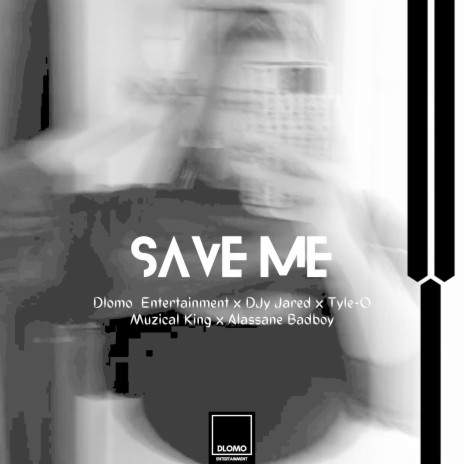 Save Me ft. DJy Jared, Tyle-O, Muzical King & Alassane Badboy | Boomplay Music