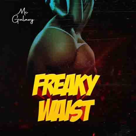 Freaky Waist | Boomplay Music