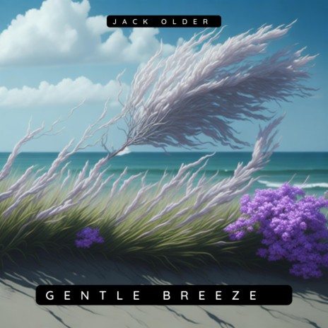 Gentle Breeze | Boomplay Music