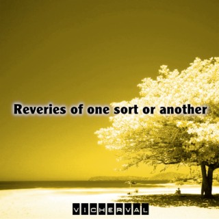 Reveries of One Sort or Another