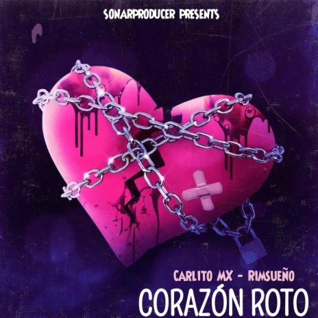 CORAZON ROTO ft. RimSueño | Boomplay Music