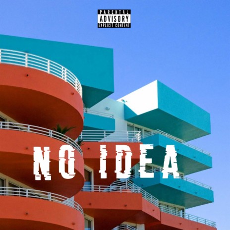 No Idea | Boomplay Music
