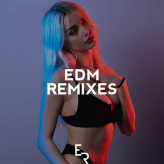 EDM REMIXES