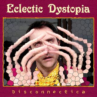 Eclectic Dystopia