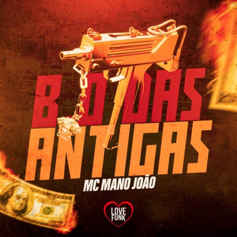 B.O das Antigas ft. Love Funk & MC Mano João | Boomplay Music