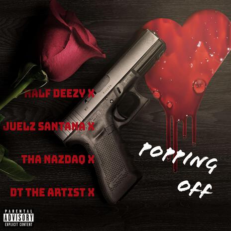 Popping Off ft. Tha Nazdaq, DT the Artist & Juelz Santana