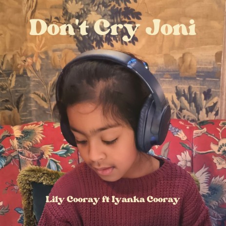 Don't Cry Joni ft. Iyanka Cooray | Boomplay Music