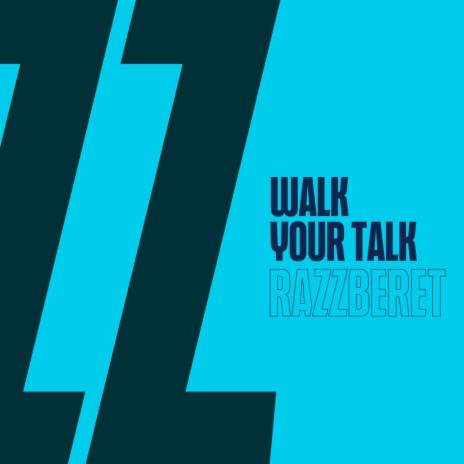 Walk Your Talk | Boomplay Music