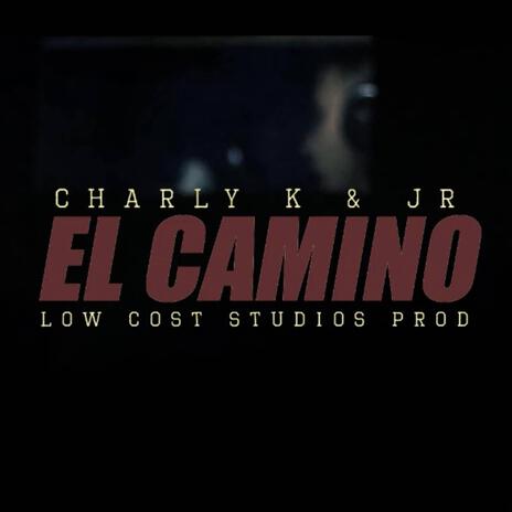 EL CAMINO ft. JR | Boomplay Music