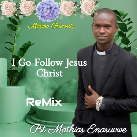 I go follow Jesus Christ (Remix) | Boomplay Music