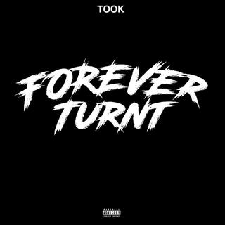 Forever Turnt