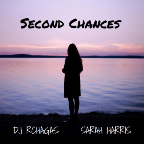 Second Chances ft. DJ RCHAGAS