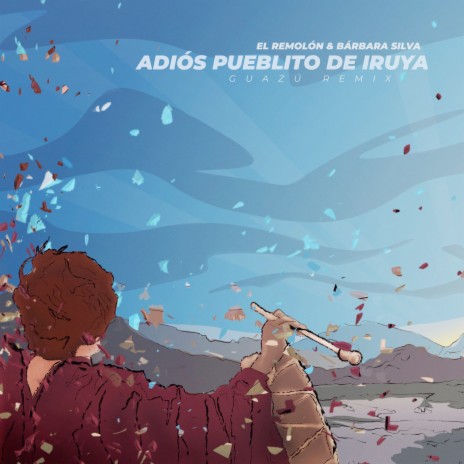 Adiós pueblito de Iruya (Guazú Remix) ft. Bárbara Silva