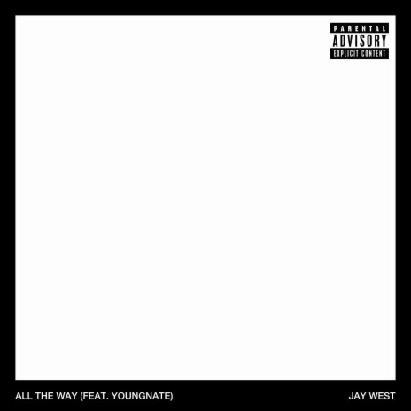 All the Way ft. YoungNate | Boomplay Music