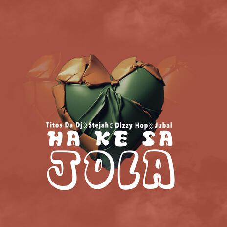 Hakesa jola ft. Stejah, Dizzy hop & Jubal | Boomplay Music