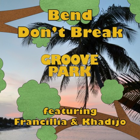 Bend Don't Break ft. Khadijo, Francillia, Oren Levine, Alric Francis & Roland Wells | Boomplay Music