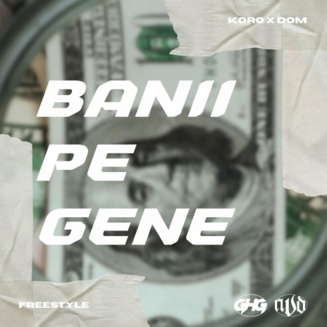 Banii Pe Gene ft. DOM Kilo