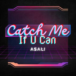 Catch Me If U Can lyrics | Boomplay Music